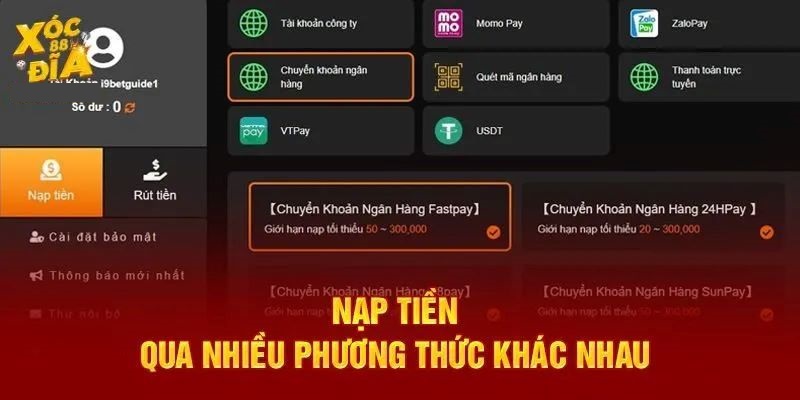XocDia88 - Nạp tiền rút tiền nhận thêm 88% cho lần đầu tiên 2 Hướng dẫn nạp tiền tại XocDia88